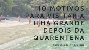 10 MOTIVOS PARA VISITAR A ILHA GRANDE APÓS A QUARENTENA